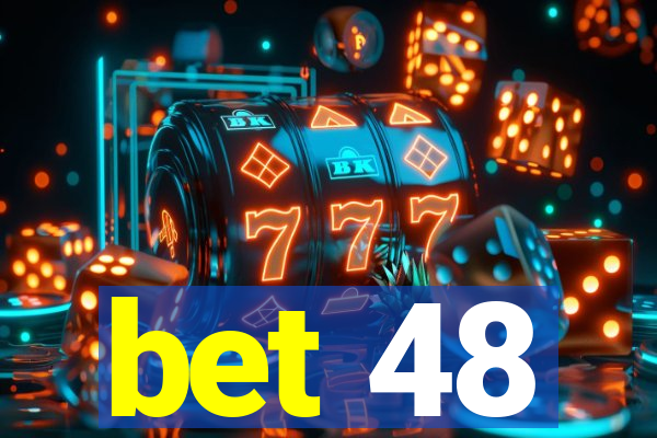 bet 48